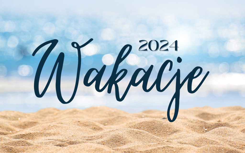 WAKACJE 2024!!!