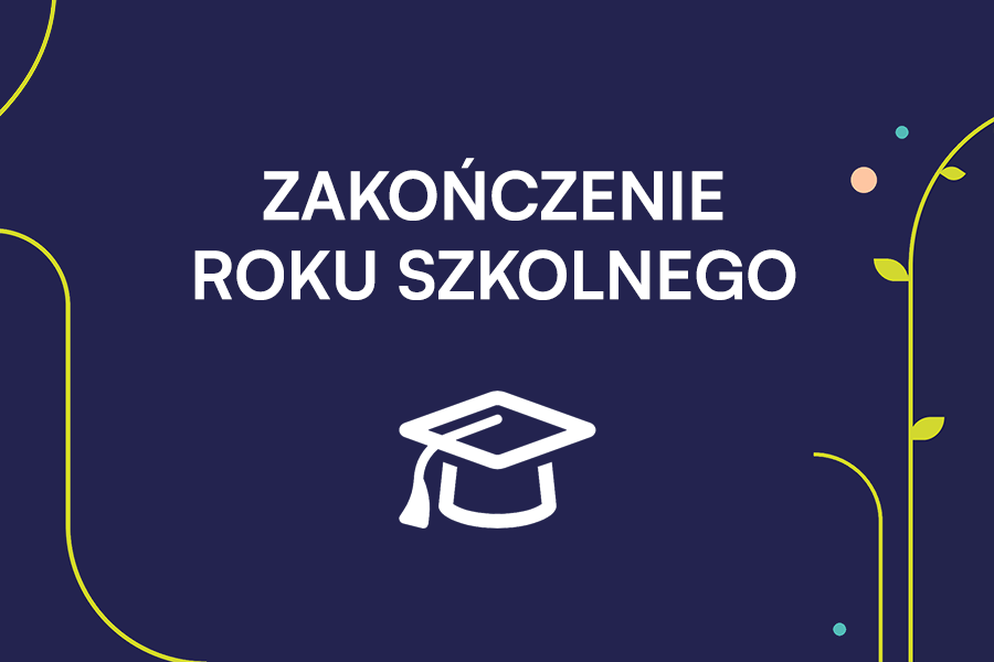 ZAKOŃCZENIE ROKU SZKOLNEGO 2023/2024